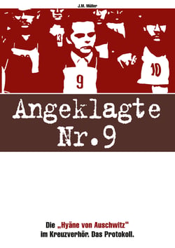 Angeklagte Nr. 9 - Die "Hyäne von Auschwitz"  im Kreuzverhör