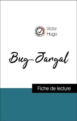 Analyse de l'œuvre : Bug-Jargal (résumé et fiche de lecture plébiscités par les enseignants sur fichedelecture.fr)