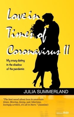 Love in Times of Coronavirus II - My crazy dating in the shadow of the pandemic