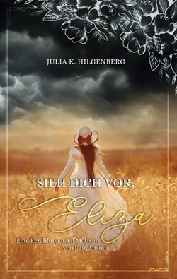 Sieh dich vor, Eliza - Eine Erzählung nach Motiven von Jane Austen