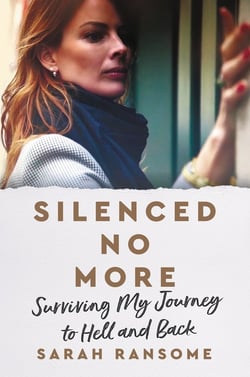 Silenced No More - Surviving My Journey to Hell and Back