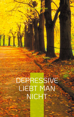 Depressive liebt man nicht