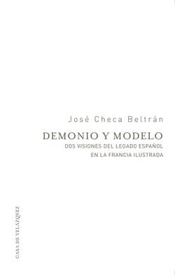 Demonio y modelo - Dos visiones del legado español en la Francia ilustrada