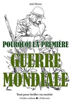 Pourquoi la Première Guerre mondiale ? - Tout pour briller en société