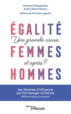 Egalité femmes-hommes : une grande cause, et après ? - Les femmes d'influence qui font bouger la France