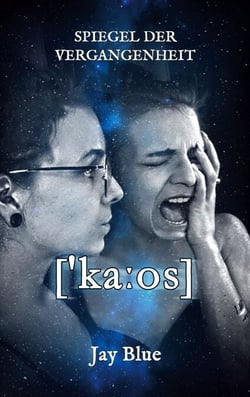 ['ka:os] - Spiegel der Vergangenheit