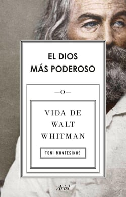 El dios más poderoso - Vida de Walt Whitman