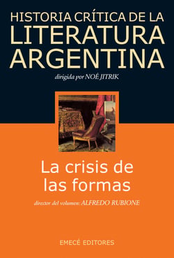 Hist. Crit. Lit. Arg. T.5- La crisis de las formas - La crisis de las formas