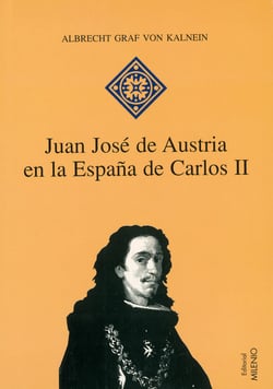 Juan José de Austria en la España de Carlos II - Historia de una regencia