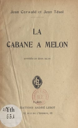 La cabane à Melon - Comédie en deux actes