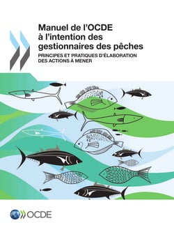Manuel de l'OCDE à l'intention des gestionnaires des pêches - Principes et pratiques d'élaboration des actions à mener