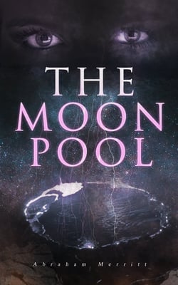 The Moon Pool - Science Fantasy Novel