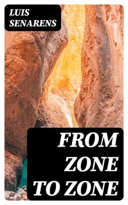 From Zone to Zone - Or, The Wonderful Trip of Frank Reade, Jr., with His Latest Air-Ship