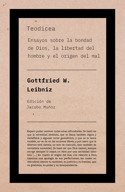 Teodicea - Ensayos sobre la bondad de Dios, la libertad del hombre y el origen del mal