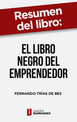 Resumen del libro "El libro negro del emprendedor" de Fernando Trías de Bes - No digas que nunca te lo advirtieron