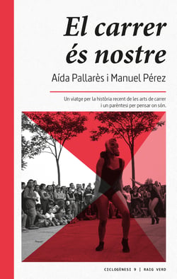 El carrer és nostre - Un viatge per la història recent de les arts de carrer i un parèntesi per pensar on són