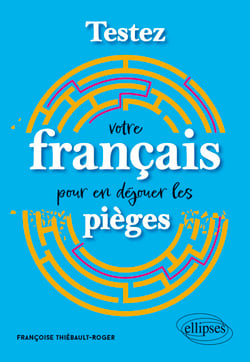 Testez votre français pour en déjouer les pièges
