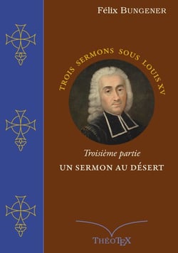 Un Sermon au Désert - Trois sermons sous Louis XV, troisième partie