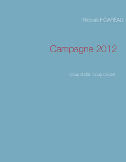 Campagne 2012 - Coup d'Etat, Coup d'Eclat