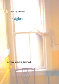 Insights - Auszüge aus dem Tagebuch