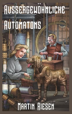 Aussergewöhnliche Automatons - Steamforged Empires 1
