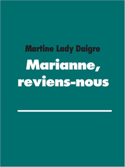 Marianne, reviens-nous