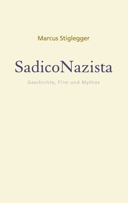 SadicoNazista - Geschichte, Film und Mythos