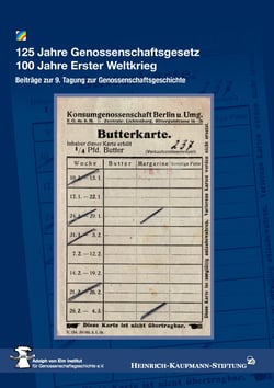 125 Jahre Genossenschaftsgesetz 100 Jahre Erster Weltkrieg - Beiträge zur 9. Tagung zur Genossenschaftsgeschichte am 7. – 8. November 2014 im Hamburger Gewerkschaftshaus