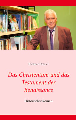 Das Christentum und das Testament der Renaissance - Historischer Roman