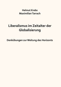 Liberalismus im Zeitalter der Globalisierung - Denkübungen zur Weitung des Horizonts