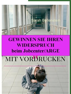 Gewinnen Sie Ihren Widerspruch beim Jobcenter/'Arge - Mit Vordrucken