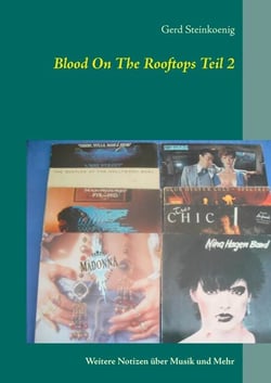 Blood On The Rooftops Teil 2 - Weitere Notizen über Musik und Mehr