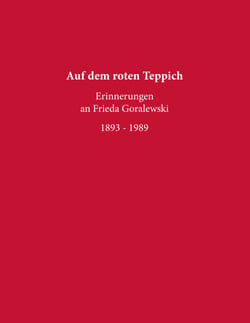 Auf dem roten Teppich - Erinnerungen an Frieda Goralewski