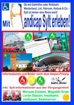 Mit Handicap Sylt erleben! Ob Westerland, List, Hörnum, Keitum &amp; Co. ... Sylt ist immer eine Reise wert! - Informationen und Bilder nach dem Ampel-Prinzip