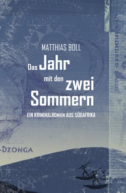 Das Jahr mit den zwei Sommern - Ein Kriminalroman aus Südafrika