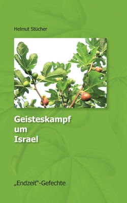 Geisteskampf um Israel - Endzeit - Gefechte