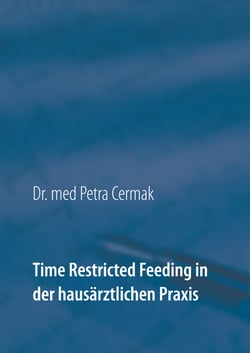 Time Restricted Feeding in der hausärztlichen Praxis - Veränderungen in gesundheitspsychologischen Parametern