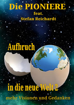 Aufbruch in die neue Welt 2 - mehr Visionen und Gedanken