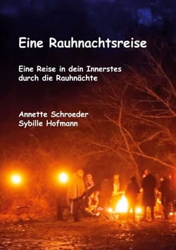 Eine Rauhnachtsreise - Eine Reise in dein Innerstes durch die Rauhnächte