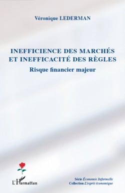 Inefficience des marchés et inefficacité des règles - Risque financier majeur