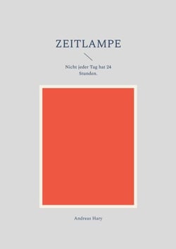 Zeitlampe - Nicht jeder Tag hat 24 Stunden.