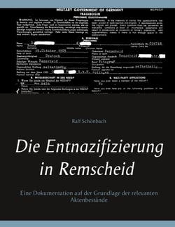 Die Entnazifizierung in Remscheid - Eine Dokumentation auf der Grundlage der relevanten Aktenbestände