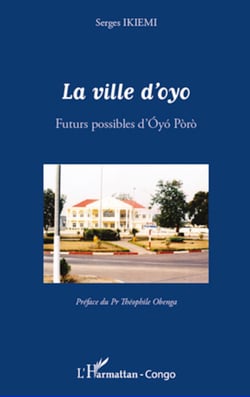 La ville d'Oyo - Futurs possibles d'Oyo Poro