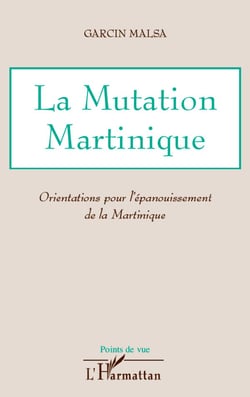 La Mutation Martinique - Orientations pour l'épanouissement de la Martinique