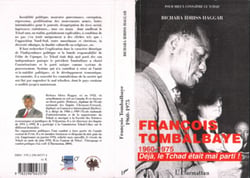 François Tombalbaye 1960-1975 - Déjà, le Tchad était mal parti !