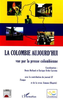 La Colombie aujourd'hui - Vue par la presse colombienne