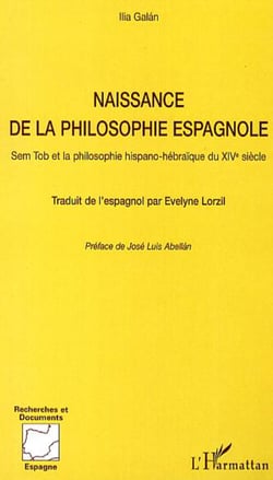 Naissance de la philosophie espagnole - Sem Tob et la philosophie hispano-hébraïque du XIV° siècle