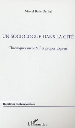Un sociologue dans la cité - Chroniques sur le Vif et propos Express