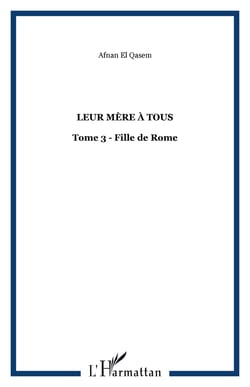 Leur mère à tous - Tome 3 - Fille de Rome