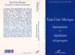 Etats-Unis / Mexique, fascination et répulsions réciproques